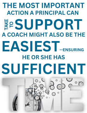 The most important action a principal can take to support a coach might also be the easiest--ensuring he or she has sufficient time