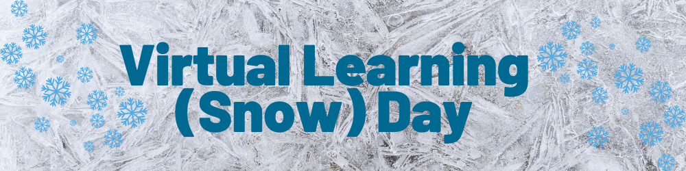Virtual Learning (Snow) Day